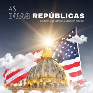 As Duas Repúblicas: ou Roma e os Estados Unidos da América