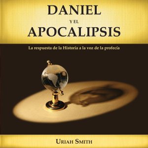 Daniel y el Apocalipsis: La respuesta de la Historia a la voz de la Profecía