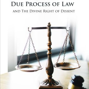 Due Process of Law and the Divine Right of Dissent