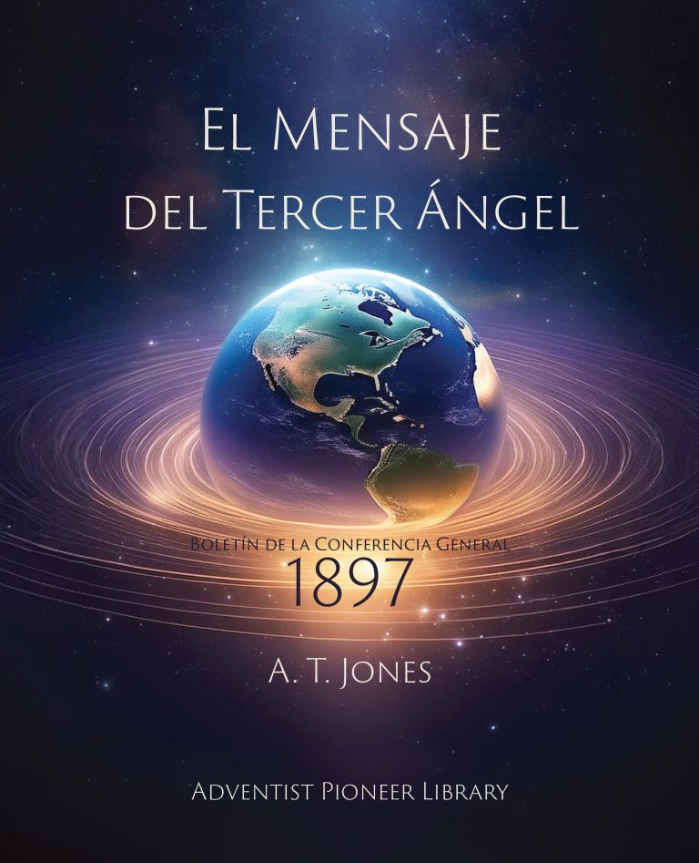 El Mensaje del Tercer Ángel: El Mensaje de Justicia por la Fe (1897)