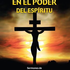 En el Poder del Espíritu: Sermones de W. W. Prescott