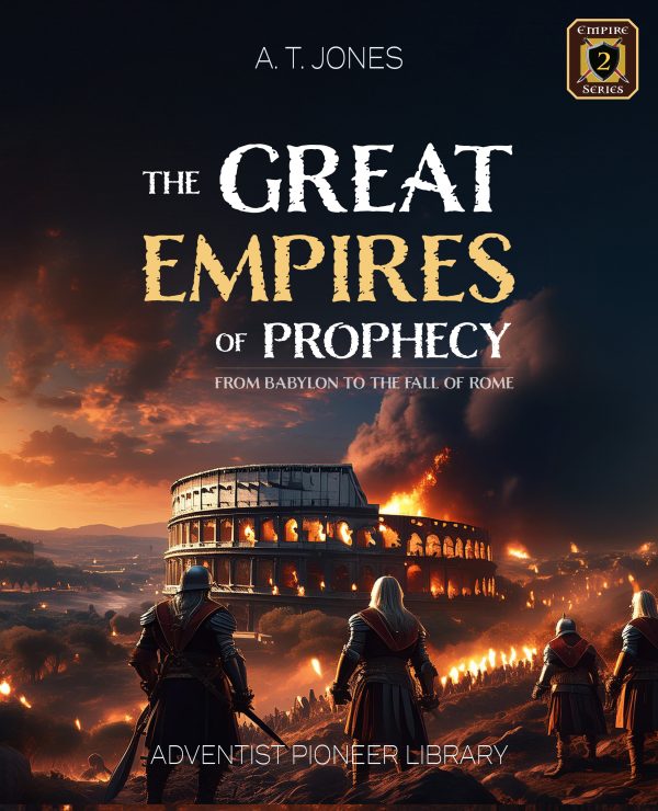 The Great Empires of Prophecy: From Babylon to the Fall of Rome