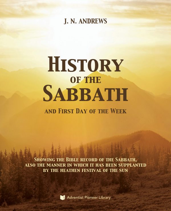 History of the Sabbath and First Day of the Week