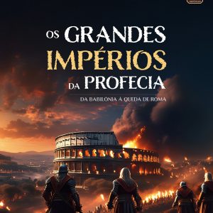 Os Grandes Impérios da Profecia