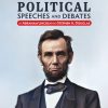 Political Speeches and Debates of Abraham Lincoln and Stephen A. Douglas