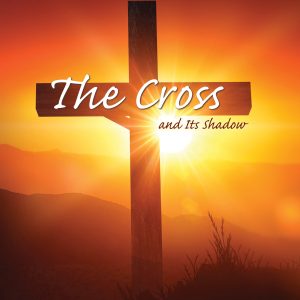 The Cross and Its Shadow