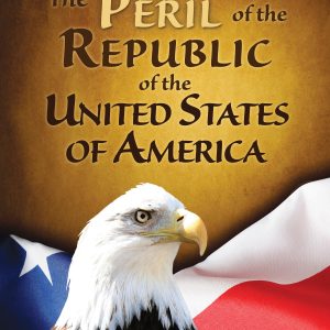 The Peril of the Republic of the United States of America