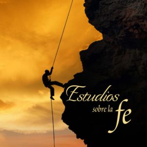 Estudios Sobre la Fe