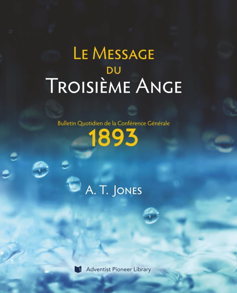 Le Message du Troisième Ange: Le Message de la Justice par la Foi (1893)