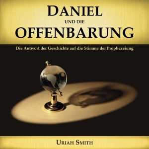 Daniel und die Offenbarung: Die Antwort der Geschichte auf die Stimme der Prophezeiung