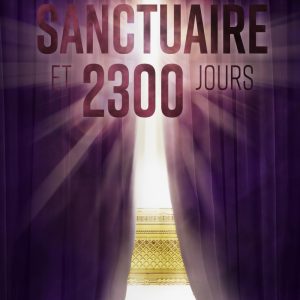 Le Sanctuaire et 2300 Jours
