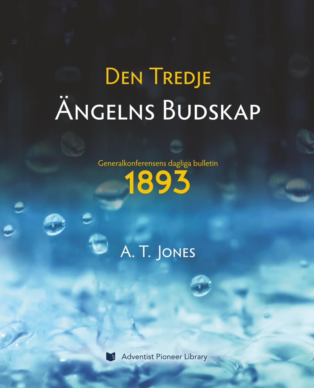 Den Tredje Ängelns Budskap: Budskapet om Rättfärdighet Genom Tro (1893)
