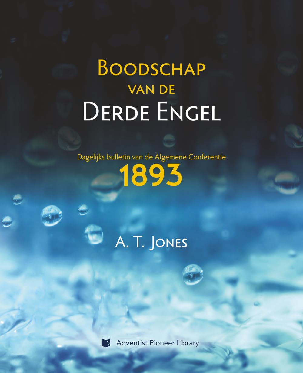 Boodschap Van de Derde Engel: Dagelijks Bulletin Van de Algemene Conferentie (1893)