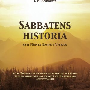 Sabbatens Historia: och Första Dagen i Veckan