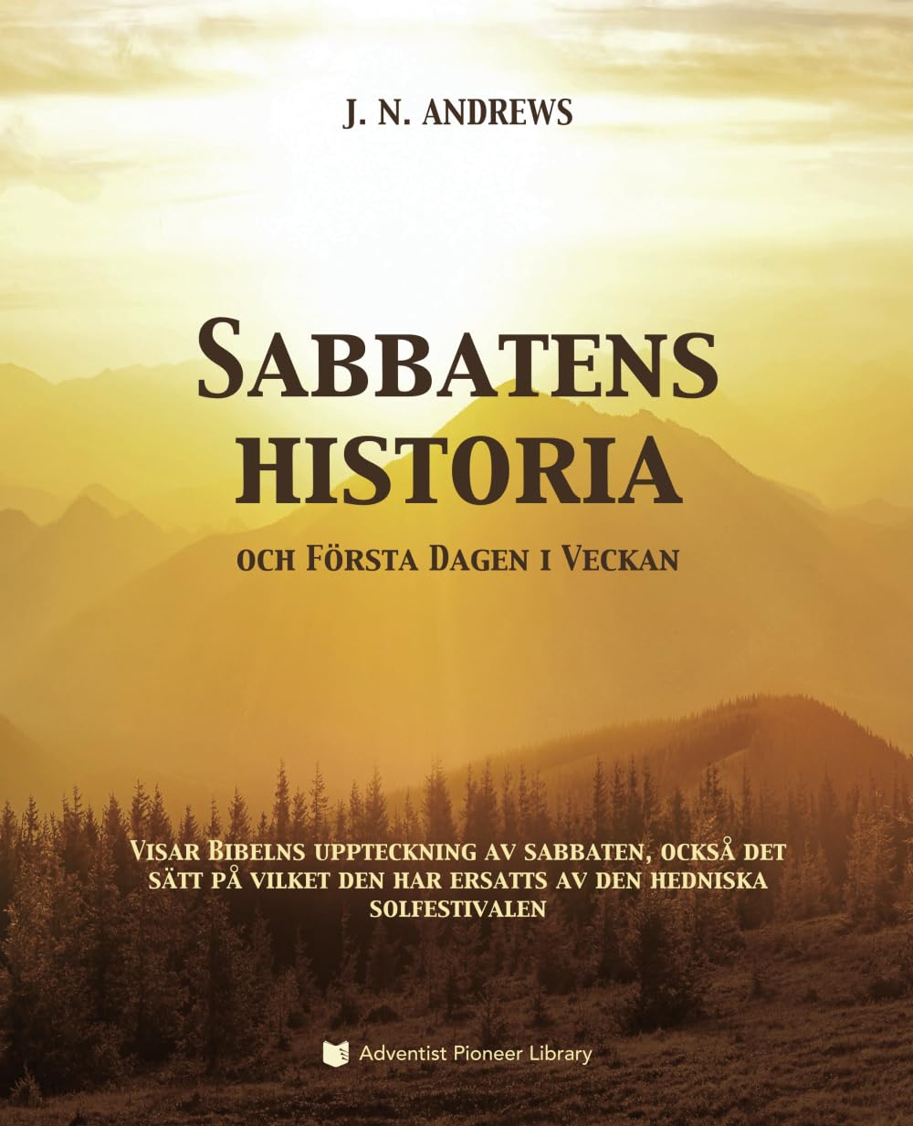 Sabbatens Historia: och Första Dagen i Veckan